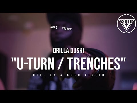 Drilla Duski- "U Turn x Trenches"