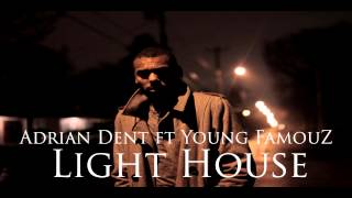 Light House- Adrian Dent ft Young Famouz (Produced by Tyler Boone)-Audio Only