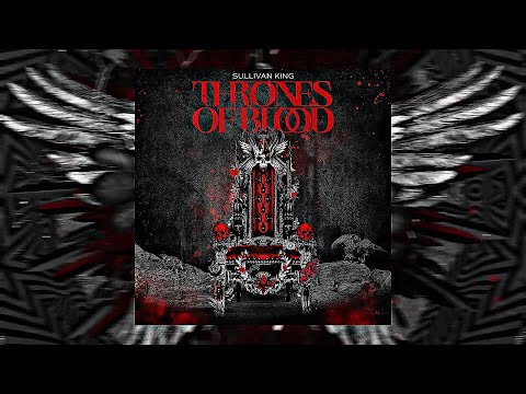 Sullivan King - Thrones of Blood (Full Album Mix)