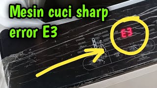 MESIN CUCI SHARP ERROR E3