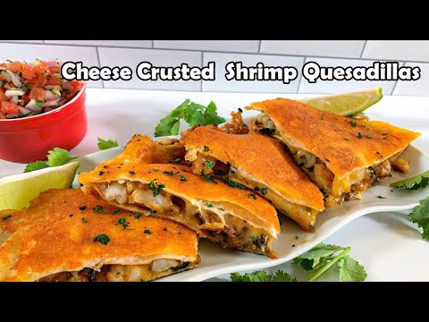 Cheese Crusted Shrimp Quesadillas | Chef Lorious | Seafood Quesadilla