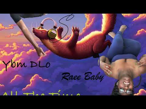 YBM DLO ft. Raee Baby - All the Time (Official Audio)