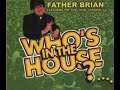 Father Brian & the Fun Lovin' Cardinals -  Who's In The House?