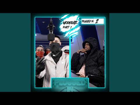 Workrate x Fumez The Engineer - Plugged In 2, Pt. 1