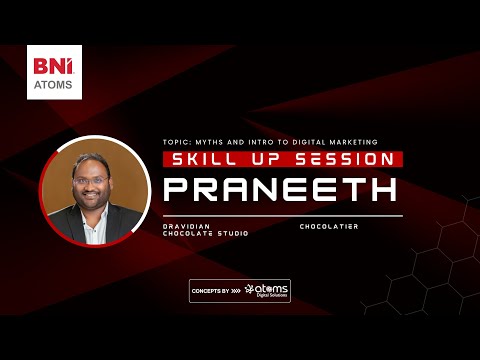 Digital Marketing Myths Busted by a Chocolatier | Skill Up Session by Praneeth | BNI ATOMS