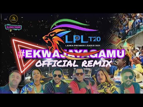 #EKWAJAYAGAMU | LPL 2021 Theme song official Rem!x | Dj Thisara