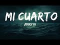 Jerry Di - Mi Cuarto (Letra/Lyrics)  | 25 Min