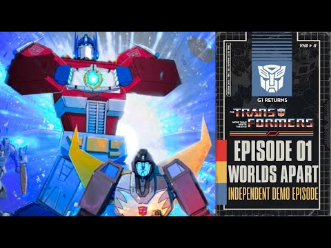 Transformers G1 Returns! Episode 1: "Worlds Apart" (Independently Made Demo Episode Remaster)