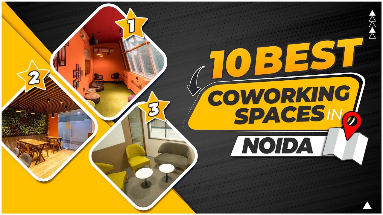 Top 10 Best Coworking Spaces in Noida - 2023