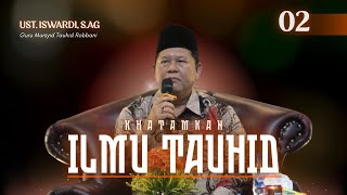 Download lagu KHATAMKAN ILMU TAUHID - KAJIAN TAUHID | USTADZ ISWARDI, S. AG (PART 2/3) mp3