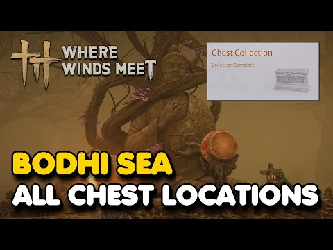 Bodhi Sea All CHEST Locations (Where Winds Meet)