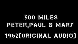 500 Miles 1962 Original Video | Peter, Paul &amp; Mary|  Lyrics Video