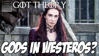Game of Thrones Season 8 Theory - Are Gods Real in A Song of Ice and Fire