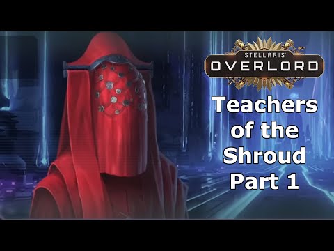 Stellaris | Overlord | Teachers of the Shroud | 1