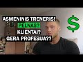 Trenerio darbas: Pelnas? Gera profesija? Kaip susirast daugiau klientų?