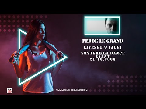 Fedde le grand -  Liveset at Amsterdam Dance Event #ADE 21.10.2006 [HQ] [4K]