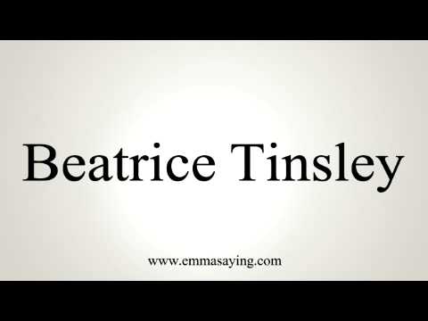 How to pronounce Beatrice Tinsley