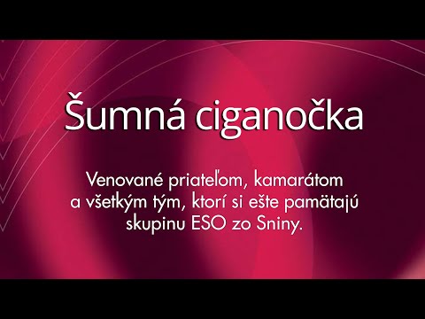 Skupina ESO -  Šumná ciganočka