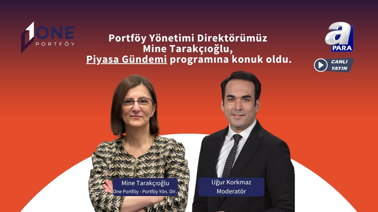 Portföy Yönetimi Direktörümüz Mine Tarakçıoğlu aPara'da "Piyasa Gündemi" programına konuk oldu.
