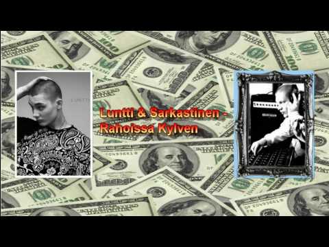 Luntti & Sarkastinen - Rahoissa Kylven