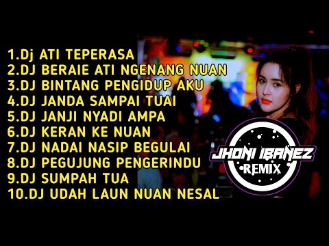 LAGU IBAN REMIX FULL ALBUM TERBARU 2022 || JHONI IBANEZ REMIX ||