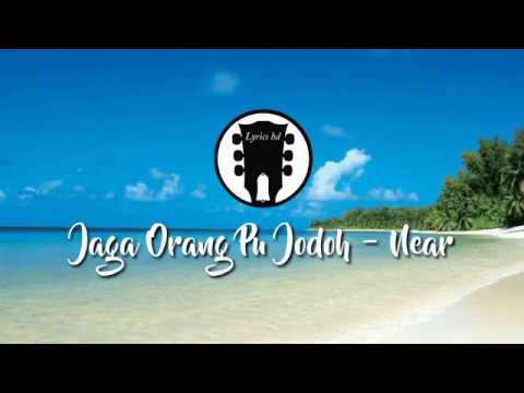 jaga orang pu jodoh - near (lirik video)