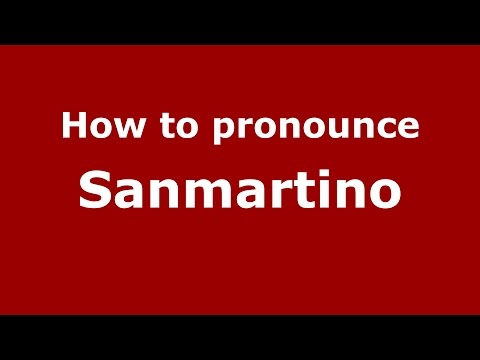 How to pronounce Sanmartino