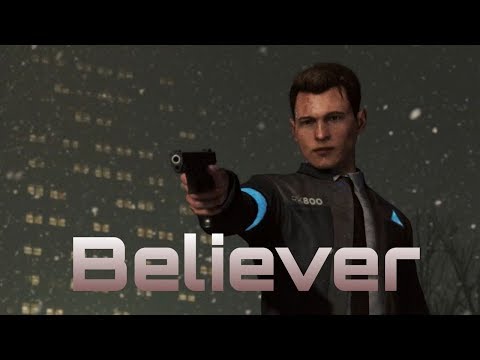 Believer ( Imagine Dragons ) - Connor Detroit: Become Human music video