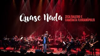 Zeca Baleiro e Camerata Florianópolis - Quase Nada