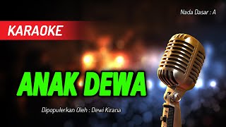 Download lagu Karaoke ANAK DEWA - Dewi Kirana mp3 Download lagu Karaoke ANAK DEWA - Dewi Kirana mp3