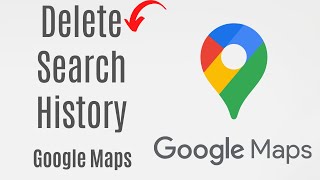 How to Delete Search History on Google Maps