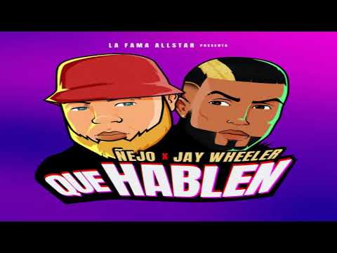 Que Hablen - Ñejo Ft. Jay Wheeler [2020]