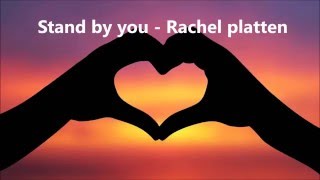 Stand by you - Rachel Platten Lyrics