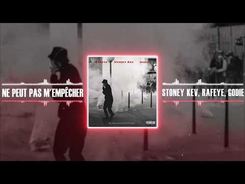 STONEY KEV, GODIE, RAFEYE -  Ne Peut Pas M'empêcher