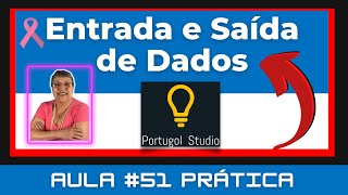 Aula # 51 Prática – Comandos de Entrada e Saída de Dados - Portugol Studio