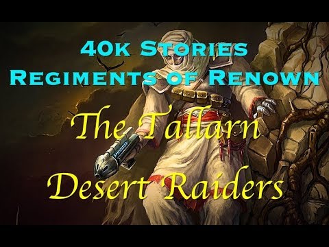 40k Stories - Regiments of Renown: The Tallarn Desert Raiders