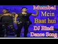 Mumbai Mein Baat Hui Dilli Mein Dil Mile Pune Mein Pyar Ho Gaya DJ Remix Songs Maity Studio HD