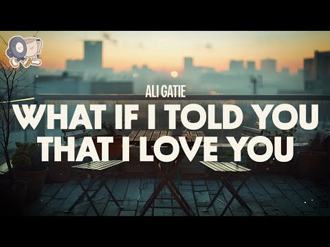 Ali Gatie ~ What If I Told You That I Love You (lyrics)