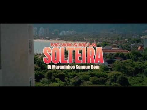 SOLTEIRA - MC WIK ft MC LN