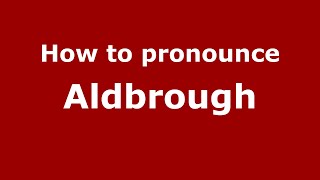 How to pronounce Aldbrough