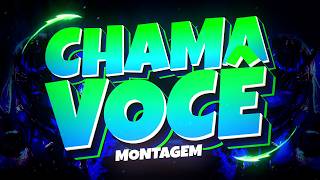 MONTAGEM CHAMA VOCÊ