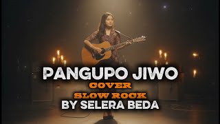 Download lagu Pangupo jiwo | Cover slow rock by selera beda mp3