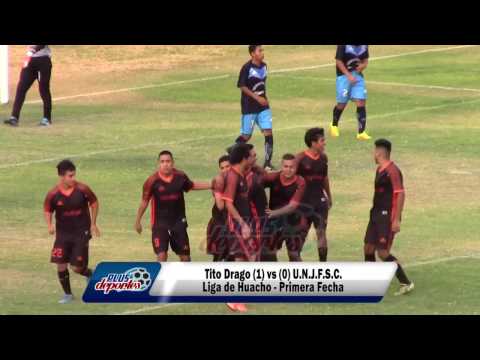 TITO DRAGO (1) vs (0) U.N.J.F.S.C. - FÚTBOL HUACHANO - 1ERA FECHA/2017.