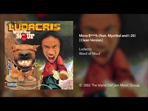 Ludacris - Move Bitch (feat. Mystikal and I-20) [Clean Version]