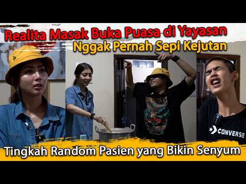 BARENG DENI MASAK UNTUK BUKA PUASA DI YAYASAN ! SELALU ADA CERITA TAK TERDUGA DARI PARA PASIEN