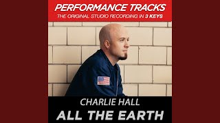 All The Earth (Performance Track In Key Of B)