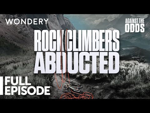 Against The Odds: Rock Climbers Abducted | Episode 1: Welcome to Paradise