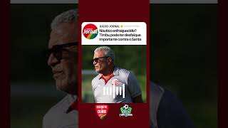 Náutico enfraquecido? Timbu pode ter desfalque importante contra o Santa Cruz