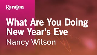 Karaoke What Are You Doing New Year&#39;s Eve - Nancy Wilson *