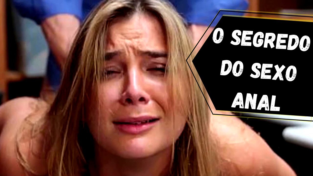 COMO FAZER A MULHER TER PRAZER NO SEXO ANAL - Libid Man Caps